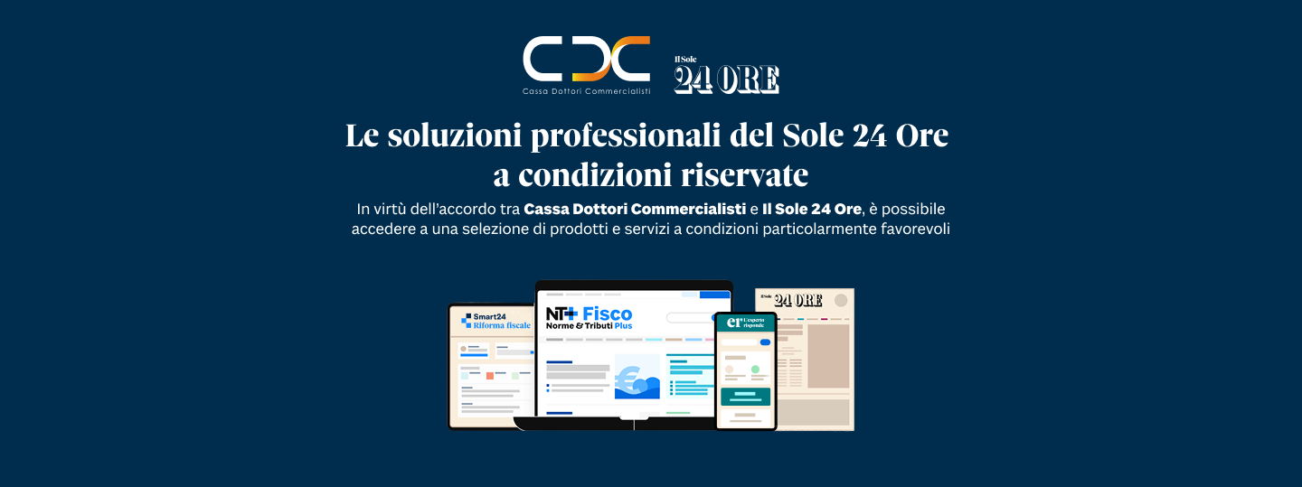 L'eccellenza del Sole 24 Ore offerta da CNPADC - Anche quest'anno grazie all'accordo che la Cassa Dottori Commercialisti ha siglato con Il Sole 24 Ore avrai a disposizione una serie di preziosi strumenti professionali in forma gratuita: